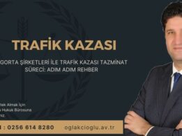 Sigorta Şirketleri ile Trafik Kazası Tazminat Süreci Adım Adım Rehber