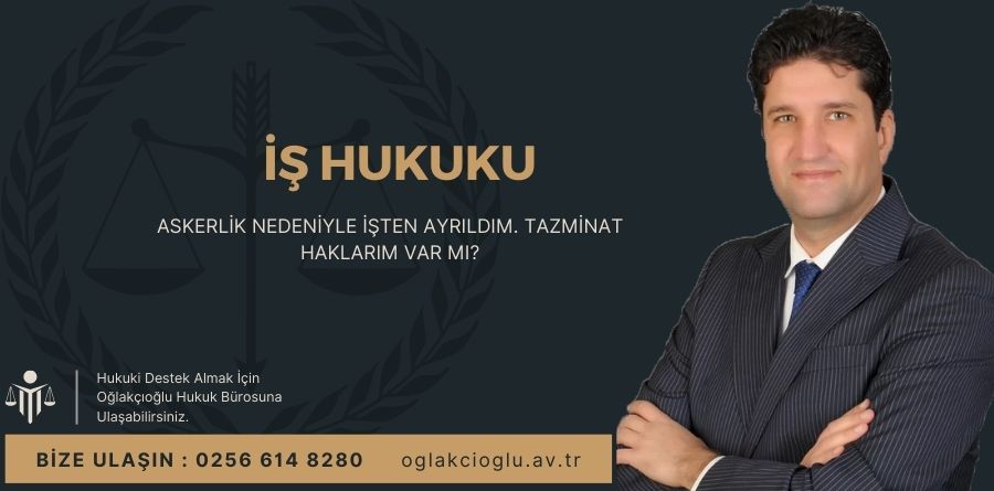 Askerlik Sebebiyle İşten Ayrılan İşçinin Hakları Nelerdir