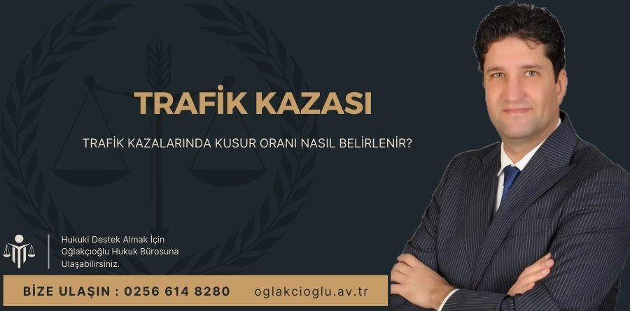 Trafik Kazalarında Kusur Oranı Nasıl Belirlenir