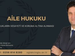 Çocukların Vesayeti ve Koruma Altına Alınması