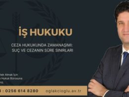Ceza Hukukunda Zamanaşımı Suç ve Cezanın Süre Sınırları