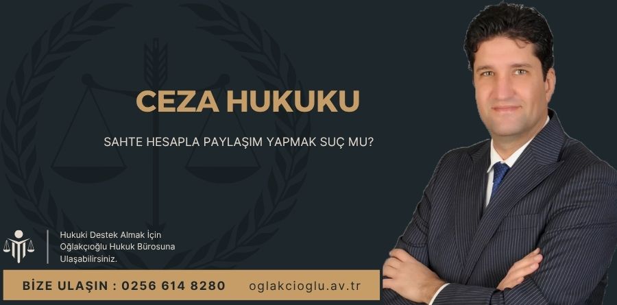 Sahte Hesapla Paylaşım Yapmak Suç mu