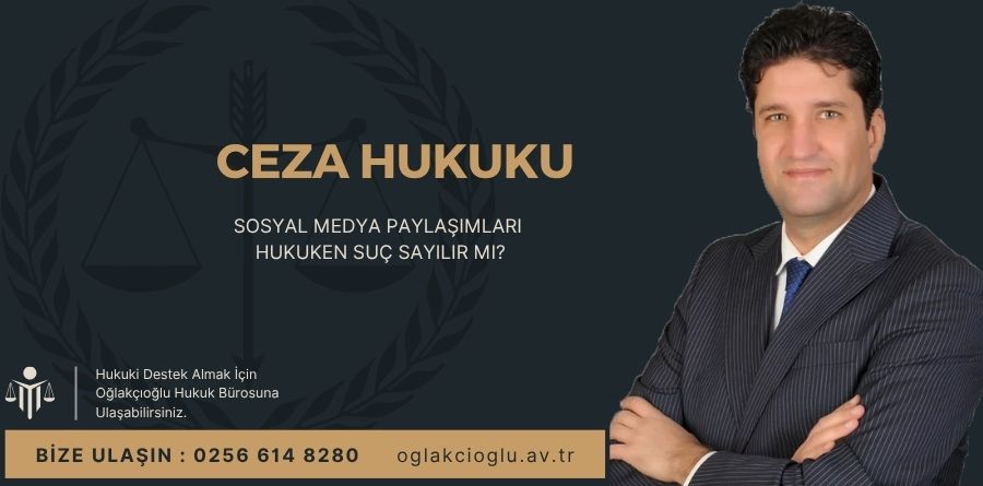 Sosyal Medya Paylaşımları Hukuken Suç Sayılır mı