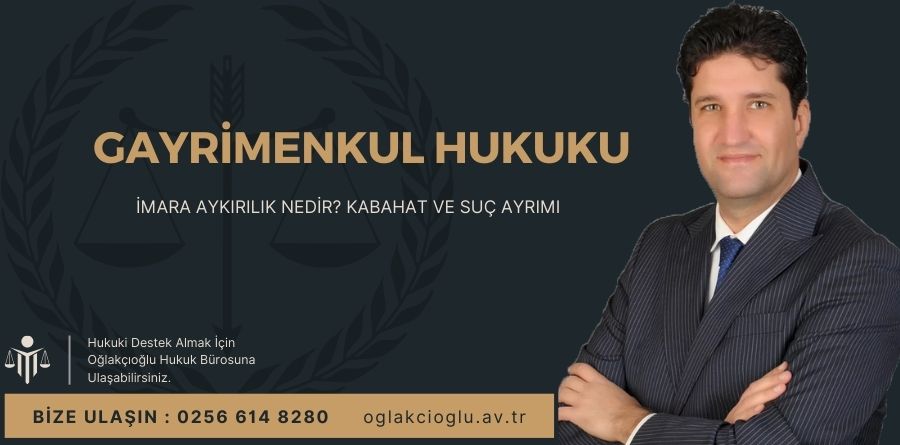 İmara Aykırılık Nedir Kabahat ve Suç Ayrımı