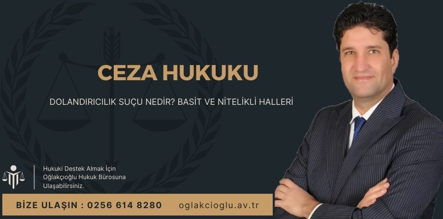 Dolandırıcılık Suçu Nedir Basit ve Nitelikli Halleri
