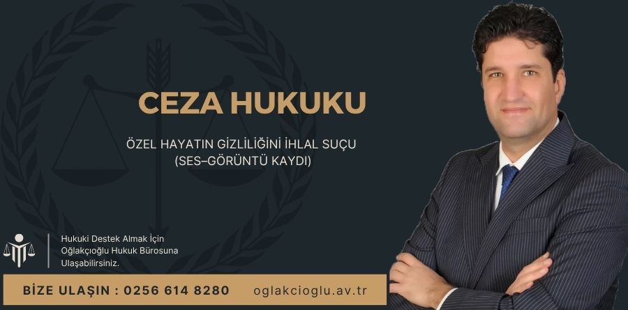 Özel Hayatın Gizliliğini İhlal Suçu